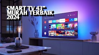 5 rekomendasi smart tv 43 inch murah terbaik 2024