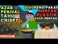 AZAB PENJUAL TAHU CRISPY PAKAI MINYAK GORENG DARI BOTOL & SAMPAH PLASTIK BIAR RENYAH | SINETRON AZAB