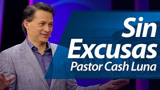 Sin Excusas  Pastor Cash Luna