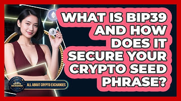 What Is BIP39 And How Does It Secure Your Crypto Seed Phrase? - All About Crypto Exchanges