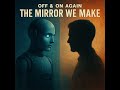 The Mirrors We Make