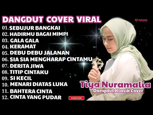 TIYA NURAMALIA FULL ALBUM SEBUJUR BANGKAI,HADIRMU BAGAI MIMPI DNGDUT COVER - GASENTRA PAJAMPANGAN class=