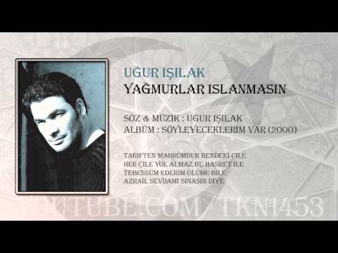 Uğur Işılak - Yağmurlar Islanmasın mp3 indir