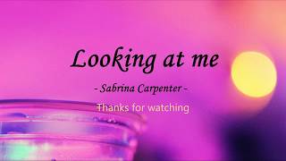 Looking at me 가사 - Sabrina Carpenter - looking at me (lyrics) Eng/ Kor 한글 가사