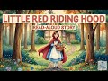Little Red Riding Hood | Fairy Tale Story Time