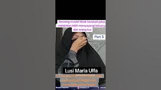 Kisah mualaf Lusi Maria Ulfa part 3
