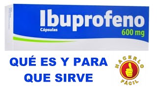 IBUPROFENO QUÉ ES Y PARA QUE SIRVE