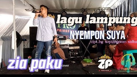 LAGU LAMPUNG NYEMPON SUYA||CIPT.bg sopi/mawan salba||cover zia paku