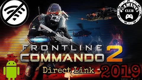 FRONTLINE COMMANDO 2 New 2019 Android Offline