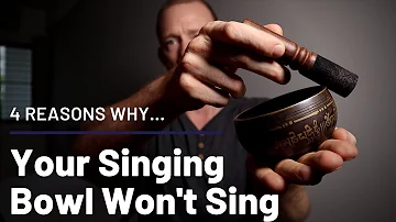 Why Your Singing Bowl Doesn't Work (And How To Get It Singing)