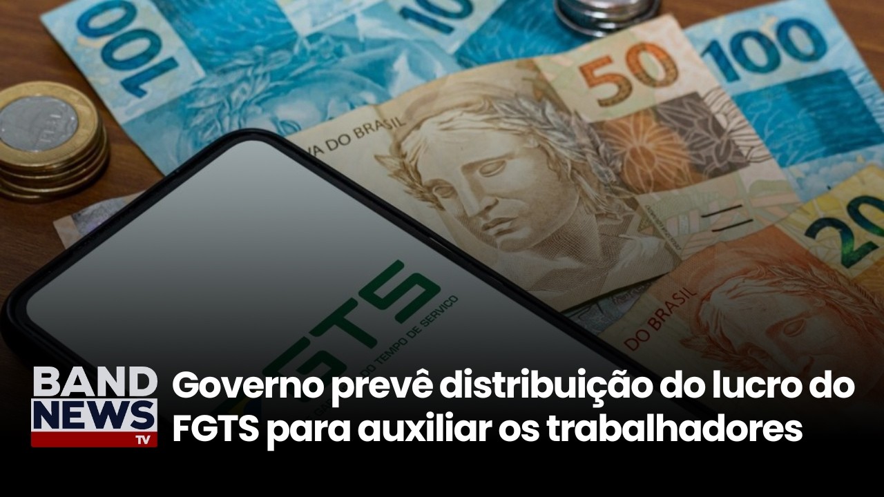 Governo prevê repasse de R$13 Bi do FGTS a trabalhadores | BandNews TV