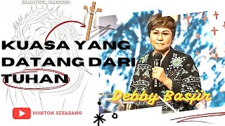 KUASA YANG DATANG DARI TUHAN || Ps Debby Basjir