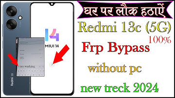 Redmi 13c 5G FRP Bypass Miui 14 | New Trick 2024 | Redmi 13c Frp Unlock Without Pc | Redmi 13c Frp
