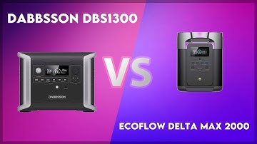 Dabbsson DBS1300 vs EcoFlow Delta Max 2000 Technical Comparison