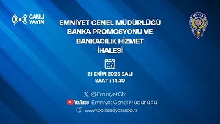 Emniyet Genel Müdürlüğü Banka Promosyonu Ve Bankacılık Hizmet İhalesi Canlıyayın