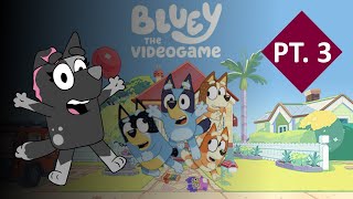 Bluey the Videogame!! Pt. 3