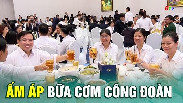 Ấm áp bữa cơm công đoàn | Truyền hình Bình Dương