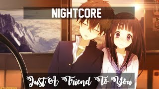 〘Nightcore〙↛ Just A Friend To You 「Lyrics」 chords