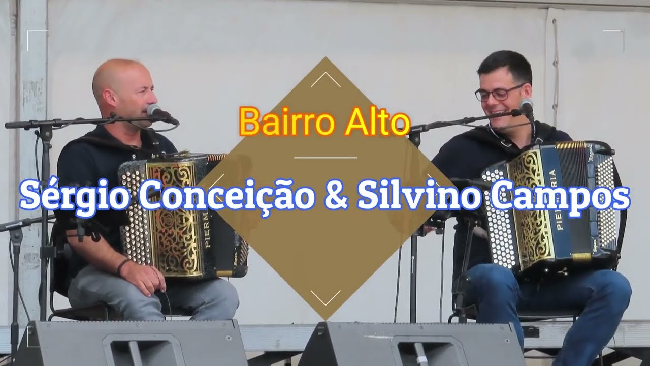 Sérgio Conceição & Silvino Campos - Bairro Alto