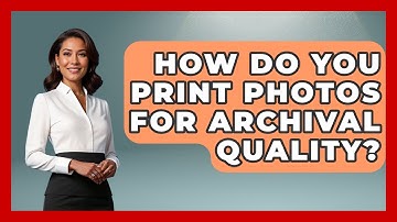 How Do You Print Photos For Archival Quality? - Image Review Studio