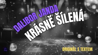🎤 Dalibor Janda – Krásně šílená | Originál s textem 🎶