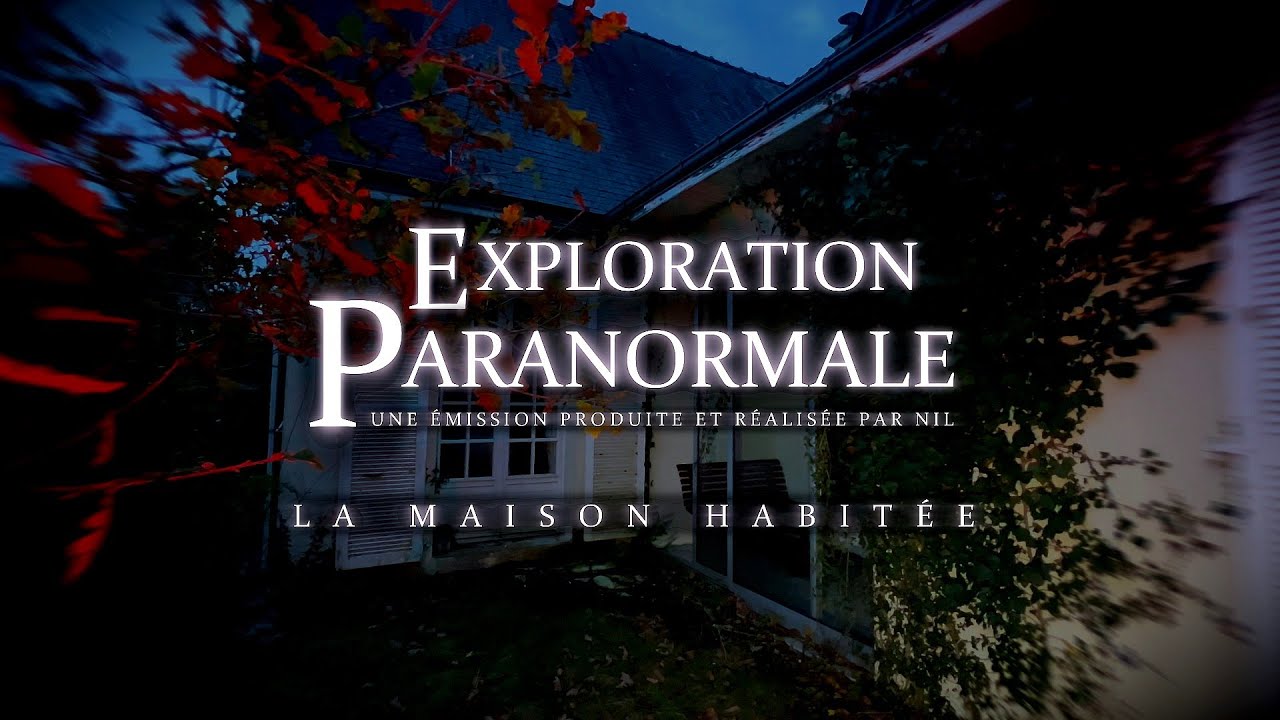 Enquête Paranormale - La MAISON HABITÉE (Exploration Paranormale)