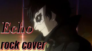 Persona 5-Echo [Rock Cover] [GMV]