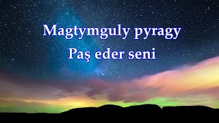 Magtymguly pyragy - paş eder seni