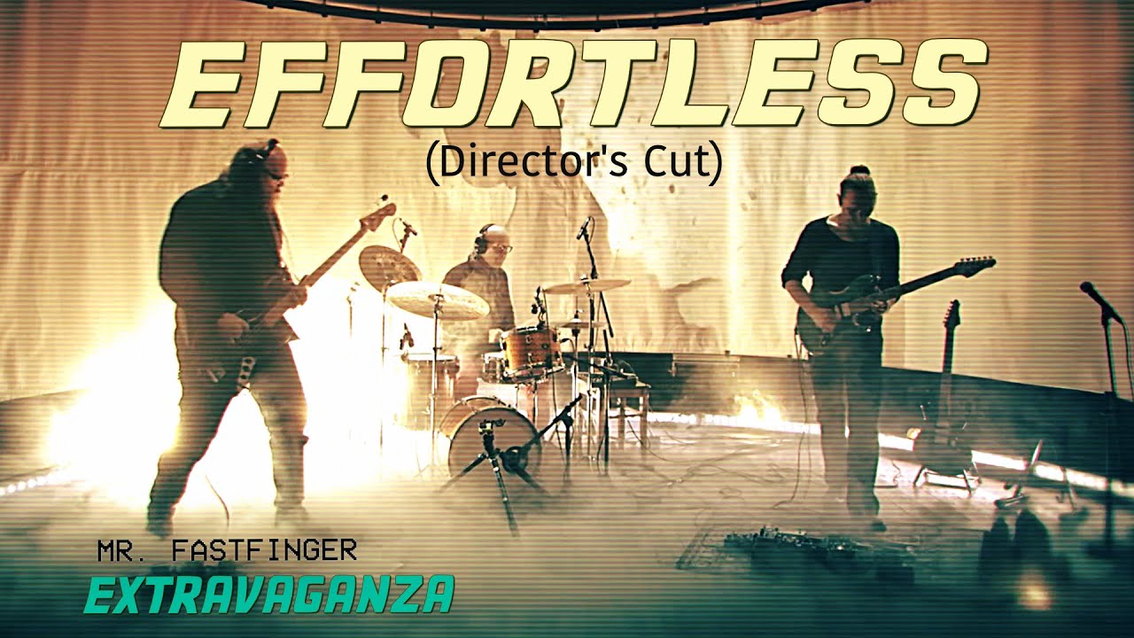 Effortless (Director's Cut) (from Extravaganza album) Mr. Fastfinger Trio / Mika Tyyskä