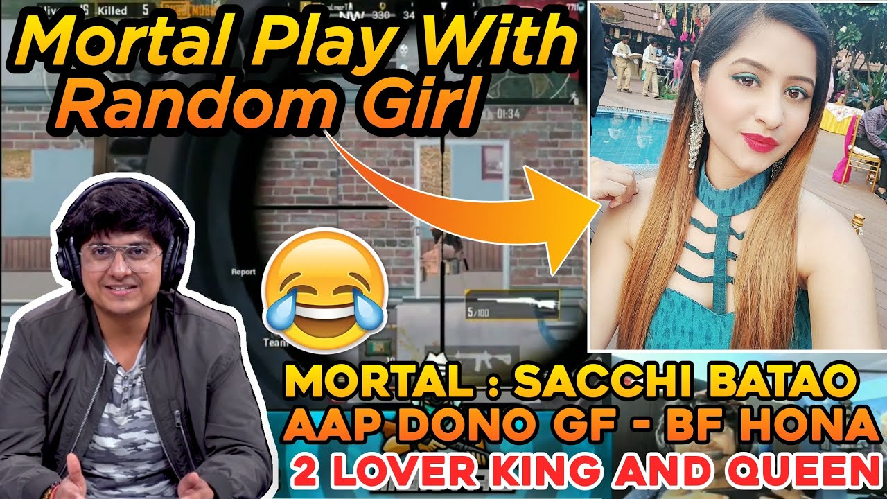 Mortal Play With Random Girl | Mortal Meet King And Queen Lover | Mortal Most Funny Moment Video