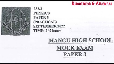 physics paper 3 | physics summary notes pdf | physics paper 3 exams | 232/3 | Mangu high school
