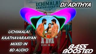 Uchimalai Kaathavaraayan Song Mixed In 8D Audio Bass Boostedmakapa Anandvj Vijaydj Adivaathi..