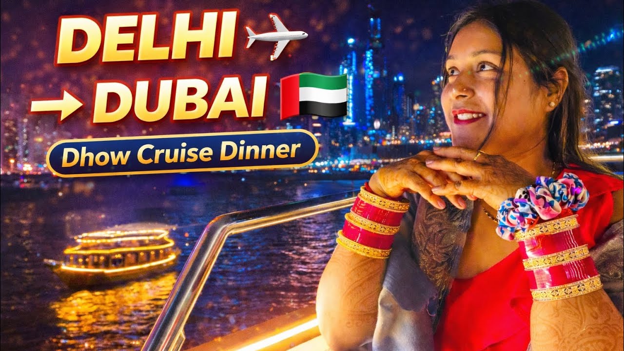Dubai Trip Day 1 🇦🇪 | Delhi to Dubai Flight + Marina Dhow Cruise Dinner | Vlogs with Maan