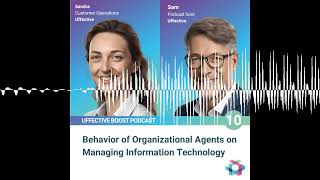 10 Behavior Of Organizational Agents On Managing Information Technology - Uffective Boost Podcast