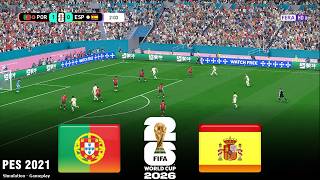 PORTUGAL vs SPAIN | World Cup 2026 | 06 July 2026 | Live SIMULATION PES 2021 Gameplay
