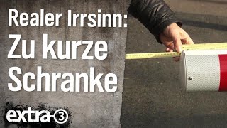 Realer Irrsinn: Zu kurze Schranke von Gifhorn