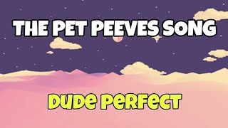 The Pet Peeves Song - Dude Perfect Letra