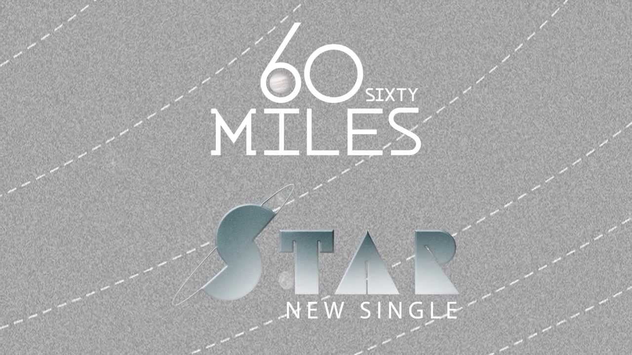 60 Miles - STAR [Teaser]