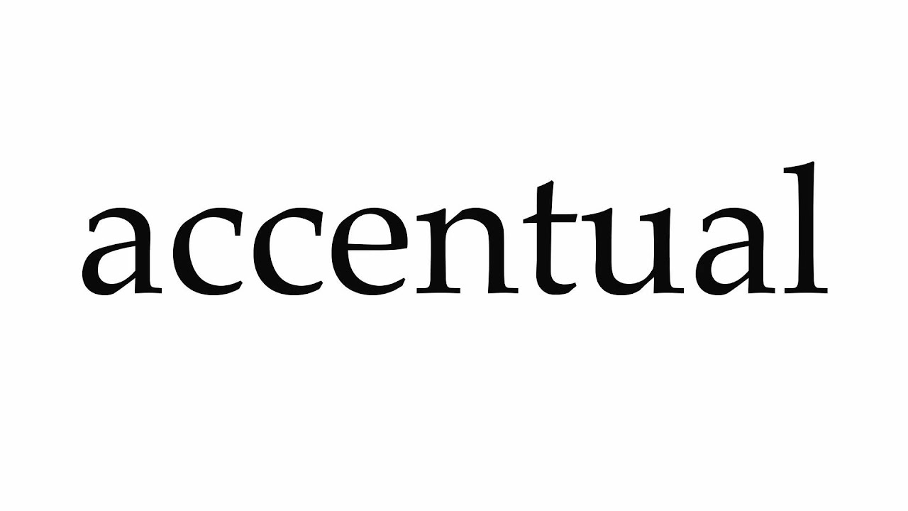 How to Pronounce accentual