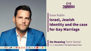Dave Rubin | Israel, Jewish Identity and the Case for Gay Marriage