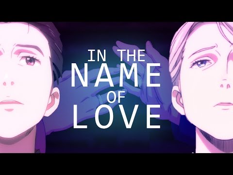 [AMV] In The Name of Love [Yuri!!! on ICE]