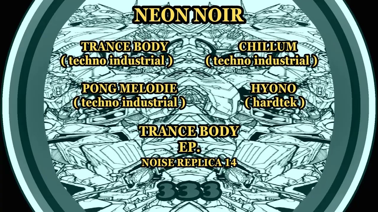 NEON NOIR 333 - CHILLUM ( NOISE REPLICA 14 )