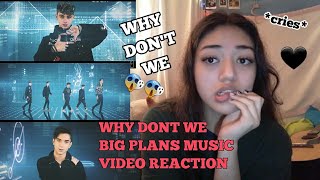 WHY DONT WE - &quot;BIG PLANS&quot; (OFFICIAL MUSIC VIDEO) REACTION