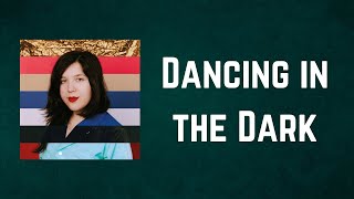Lucy Dacus - Dancing in the Dark (Lyrics)