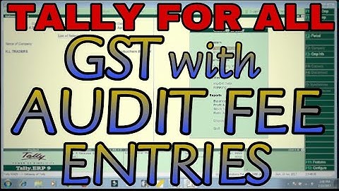 GST WITH AUDIT FEE ENTRIES BEFORE AND AFTER RCM SUSPENSION IN TALLY.ERP9 | TDS ON AUDIT FEE