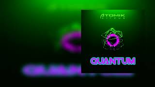 Atomik Circus - Quantum