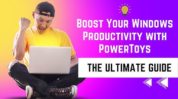 Boost Your Windows Productivity with Microsoft PowerToys: The Ultimate Guide