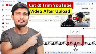 How to Cut &amp; Trim YouTube Video After Upload | How to Edit YouTube Video After Upload