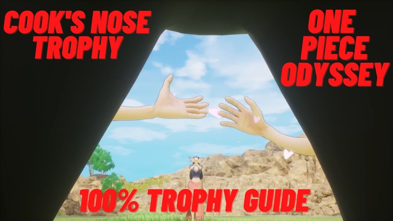 Cook's Nose - One Piece Odyssey 100% Trophy Guide