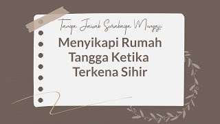 TAJI: Menyikapi Rumah Tangga Ketika Terkena Sihir - Ustadz Abu Hudzaifah As-Sidarji